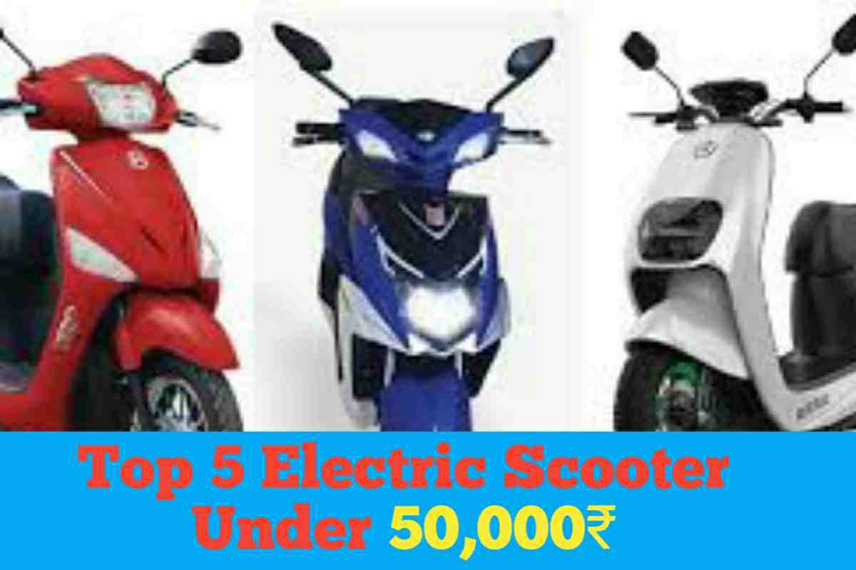 top 5 electric Scooter Under 50000